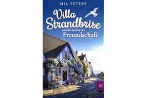 Villa Strandbrise und die Farben der Freundschaft (Neuanfang am Meer, Band 5)