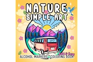 Nature Simple Art: Easy & Bold Coloring Book for Alcohol Markers: Relaxing Nature-Inspired Designs for Stress Relief & Creativity