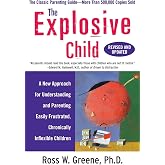 The Explosive Child [Sixth Edition]: A New Approach for Understanding ...