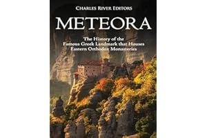 Meteora: The History of the Famous Greek Landmark that Houses Eastern Orthodox Monasteries