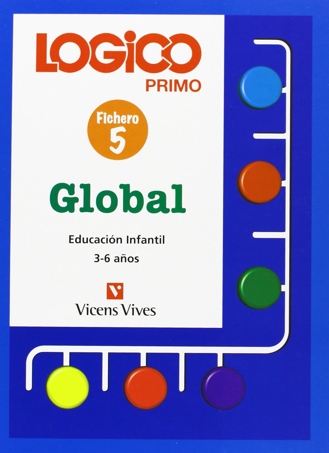 Logico Primo Global 5. Fichas Educacion Infantil 3-6 Años