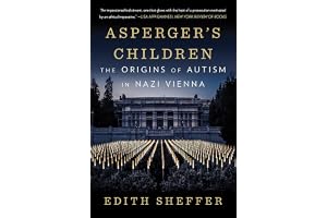 Asperger's Children: The Origins of Autism in Nazi Vienna
