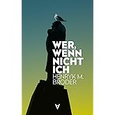 Wer, wenn nicht ich: Henryk M. Broder