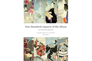 One Hundred Aspects of the Moon by Tsukioka Yoshitoshi Complete Collection of All 100 Prints – Wide Edition –