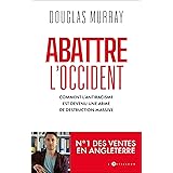 Abattre l'Occident: Comment l'antiracisme est devenu une arme de destruction massive