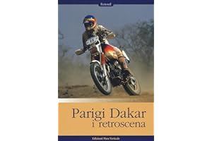 Parigi-Dakar. I retroscena. Ediz. illustrata