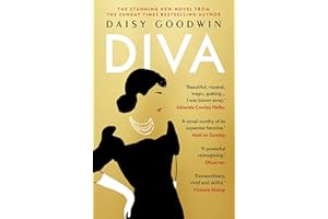 Diva: Bestselling Daisy Goodwin returns with a heartbreaking, powerful novel about the legendary Maria Callas