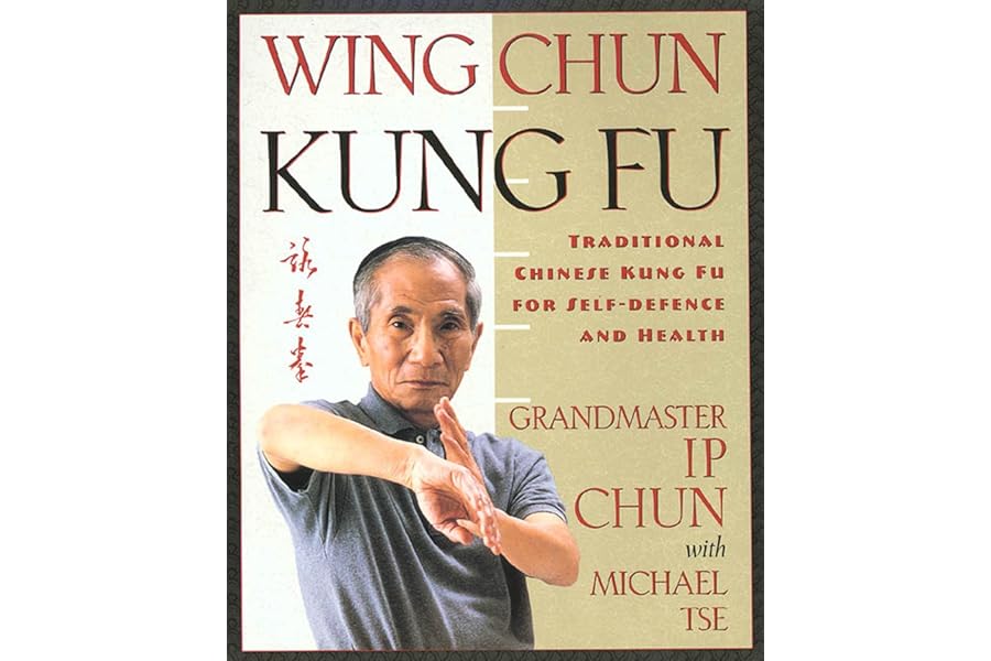 Wing Chun Kung Fu: Traditional Chinese King Fu for Self-Defense and Health
