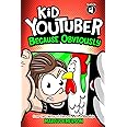 Kid Youtuber 4: Because Obviously: From the Creator of Diary of a 6th Grade Ninja