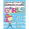 Beginning Cursive for Confident & Creative Girls: Cursive Handwriting Workbook for Kids & Beginners to Cursive Writing Practice