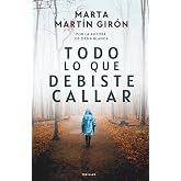 TODO LO QUE DEBISTE CALLAR: El thriller que estabas esperando