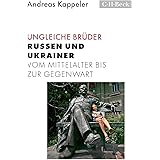 Ungleiche Brüder: Russen und Ukrainer vom Mittelalter bis zur Gegenwart (Beck Paperback)
