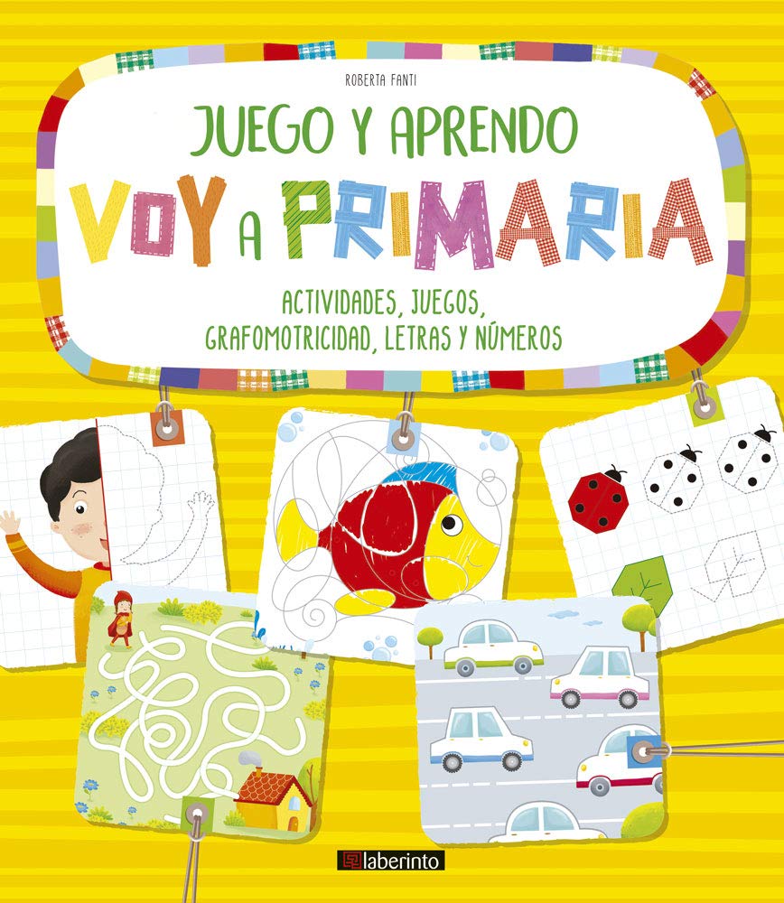 Juego y aprendo. Voy a primaria. Actividades, juegos, grafomotricidad, letras y números