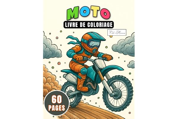 Livre De Coloriage Moto: 60 dessins de motocross, cascades et quads à colorier pour enfants et adolescents passionnés de deux-roues