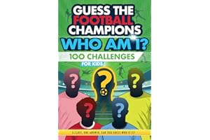 Football Champions Who Am I Quiz Book For Kids: 100 Mystery Footballer & Trivia Quizzes. A Football Activity Book.