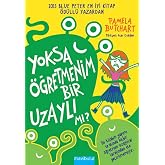 Yoksa &Ouml;ğretmenim Bir Uzaylı mı?