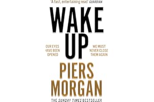 Wake Up: Why the world has gone nuts. A powerful Sunday Times bestselling political memoir