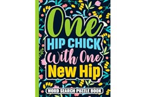 One Hip Chick With One New Hip Word Search Puzzle Book: Funny Hip Replacement Surgery Recovery Gifts for Adults (100 Puzzles) Post Op Hip Surgery ... 11) Cute Get Well Soon Gag Gift for Patients
