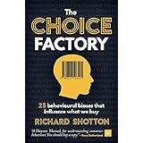 The Choice Factory: 25 behavioural biases that influence what we buy