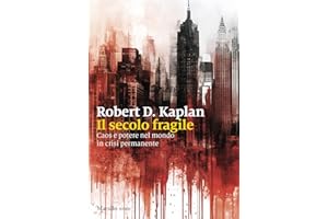 Il secolo fragile. Caos e potere nel mondo in crisi permanente