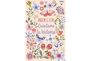Abuelita Cuéntame tu historia: Un libro personalizado sobre la vida de tu Abuela