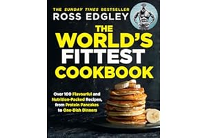 The World’s Fittest Cookbook: The definitive fitness cookbook for meal prep and weight loss, from the Sunday Times best-selling author