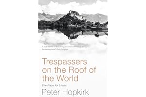 Trespassers on the Roof of the World: The Race for Lhasa