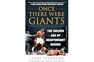 Once There Were Giants: The Golden Age of Heavyweight Boxing