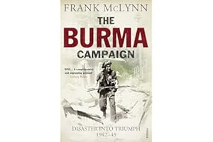 The Burma Campaign: Disaster into Triumph 1942-45