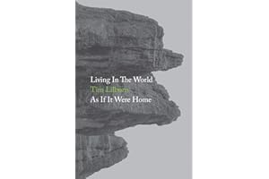 Living In The World As If It Were Home