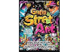 Graffiti & Street Art Malbuch für Jungs und Mädchen ab 12 Jahren: 50 lebhafte Motive zum Malen und Entspannen | Ideales Geschenk für Teenager und Erwachsene | Malen ab 12