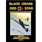 Black Cross Red Star -- Air War Over the Eastern Front: Volume 4: Stalingrad to Kuban 1942-1943