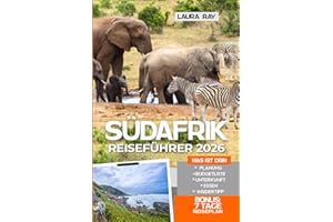 Südafrika Reiseführer 2026: Entdecken Sie die Top-Safari-Reiseziele mit Insider-Tipps, Kapstadt, Krüger-Nationalpark, Durban, Winelands, Garden Routen, Strände, Essen und Unterkünfte