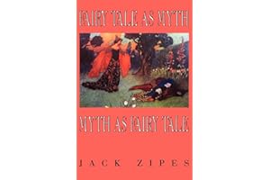 Fairy Tale as Myth/Myth as Fairy Tale (Clark Lectures)