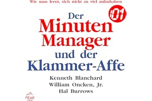 Der Minuten Manager und der Klammer-Affe: Wie man lernt, sich nicht zu viel aufzuhalsen