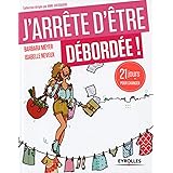 Amazon Fr Coffret 21 Jours Pour Arreter D Etre Debordee 1 Livret Accompagne De 84 Cartes Pour Jouer En Famille Meyer Barbara Livres