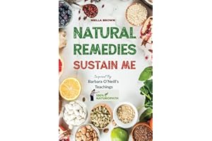 Natural Remedies Sustain Me: Over 100 Herbal Remedies for all Kinds of Ailments- What the Big Pharma Doesn't Want You To Know Inspired By Barbara ... Naturopath With Barbara O'Neill, Band 3)