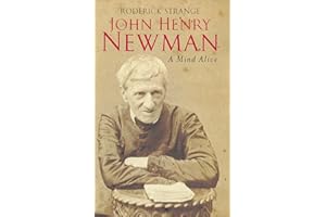 John Henry Newman: A Mind Alive