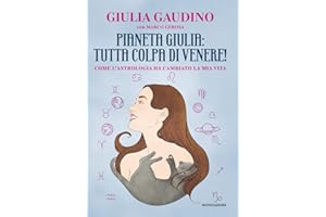 Pianeta Giulia: tutta colpa di Venere! Come l'astrologia ha cambiato la mia vita