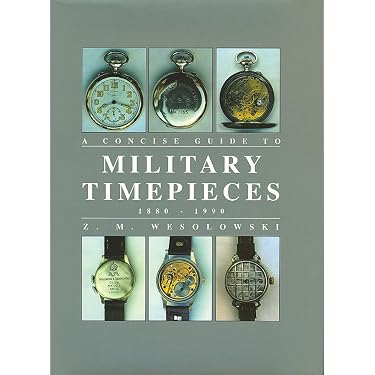 Concise Guide to Military Timepieces: Amazon.co.uk: Wesolowski