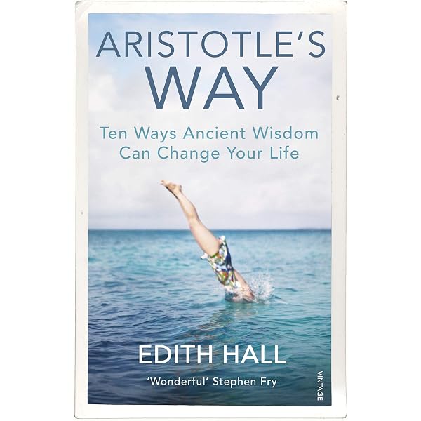 Aristotle S Way How Ancient Wisdom Can Change Your Life English Edition Ebook Hall Edith Amazon Nl Kindle Store