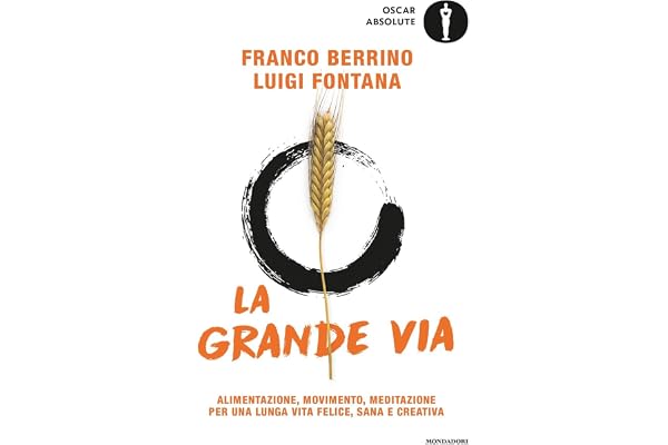 La grande via.Alimentazione, movimento, meditazione per una lunga vita f