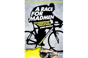 A Race for Madmen: A History of the Tour de France