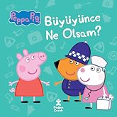Peppa Pig B&uuml;y&uuml;y&uuml;nce Ne Olsam?
