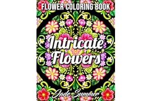 Intricate Flowers: An Adult Coloring Book with 50 Detailed Flower Designs for Relaxation and Stress Relief (Intricate Coloring Books)