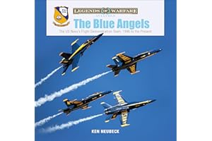The Blue Angels: The US Navy's Flight Demonstration Team, 1946 to the Present: 13 (Legends of Warfare: Aviation, 13)