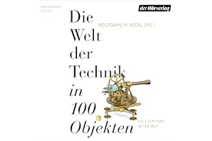Die Welt der Technik in 100 Objekten