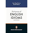 The Penguin Dictionary of English Idioms (4,000+ Idioms) (Penguin Reference Books)