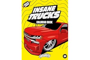 Insane Trucks Coloring Book: Fun pickups trucks adventure with 60 coloring pages for kids & teens Ages 6-18
