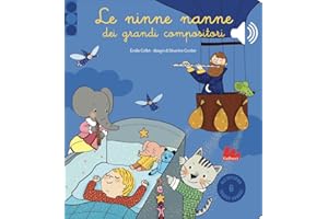 Le ninne nanne dei grandi compositori. Libro sonoro. Ediz. a colori